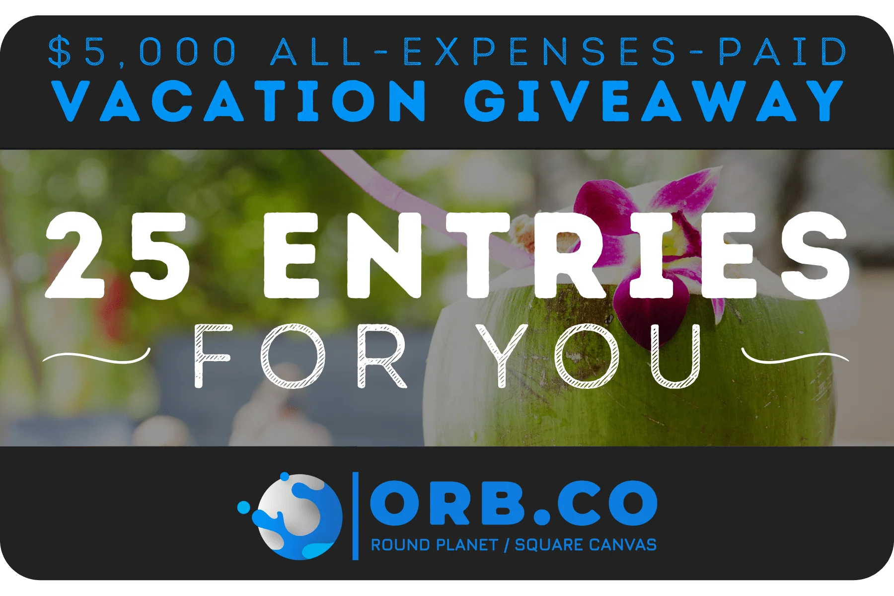 25 Giveaway Entries For You